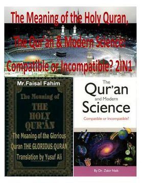 portada The Meaning of the Holy Quran, The Qur'an & Modern Science: Compatible or Incompatible? 2IN1 (en Inglés)
