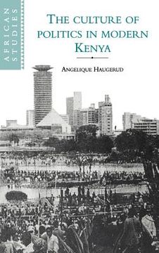portada The Culture of Politics in Modern Kenya Hardback (African Studies) (en Inglés)