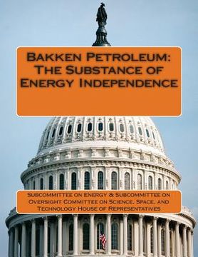 portada Bakken Petroleum: The Substance of Energy Independence