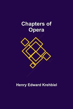 portada Chapters of Opera (en Inglés)