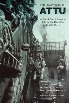portada the capture of attu: a world war ii battle as told by the men who fought there (en Inglés)