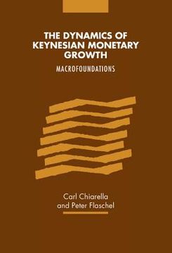 portada The Dynamics of Keynesian Monetary Growth: Macro Foundations (en Inglés)