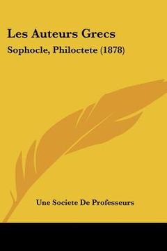 portada les auteurs grecs: sophocle, philoctete (1878)