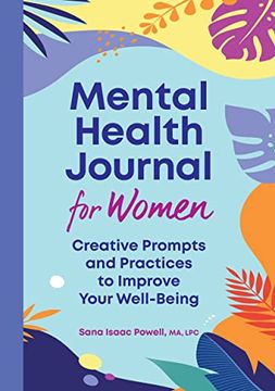 portada Mental Health Journal for Women: Creative Prompts and Practices to Improve Your Well-Being (en Inglés)