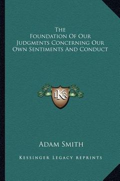 portada the foundation of our judgments concerning our own sentiments and conduct (en Inglés)