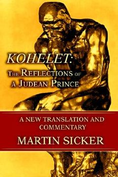 portada kohelet: the reflections of a judean prince: a new translation and commentary (in English)