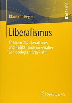 portada Liberalismus: Theorien des Liberalismus und Radikalismus im Zeitalter der Ideologien 1789-1945 (en Alemán)