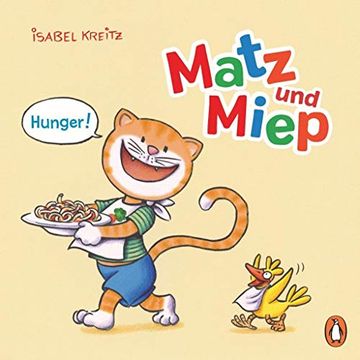 portada Matz & Miep - Hunger! Pappbilderbuch ab 18 Monaten (Die Matz & Miep-Reihe, Band 2) (in German)
