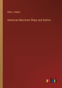 portada American Merchant Ships and Sailors (en Inglés)