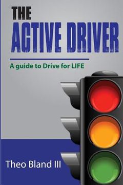 portada The Active Driver: A Guide to Drive for L.I.F.E. (en Inglés)
