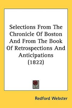 portada selections from the chronicle of boston and from the book of retrospections and anticipations (1822) (en Inglés)