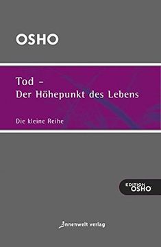 portada Tod - der Höhepunkt des Lebens: Ausgewählte Texte zum Thema Leben, tod und Sterben