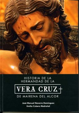 portada Historia de la Hermandad de la Vera Cruz de Mairena del Alcor (Historia. Otras Publicaciones)