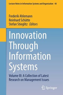 portada Innovation Through Information Systems: Volume III: A Collection of Latest Research on Management Issues (en Inglés)
