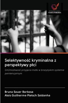 portada Selektywnośc kryminalna z perspektywy plci (in Polaco)