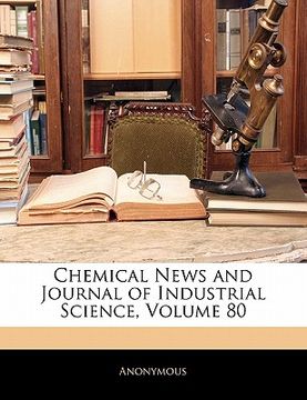 portada chemical news and journal of industrial science, volume 80 (in English)