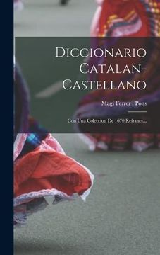 portada Diccionario Catalan-Castellano: Con una Coleccion de 1670 Refranes. (en Catalán)
