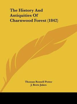 portada the history and antiquities of charnwood forest (1842) (en Inglés)