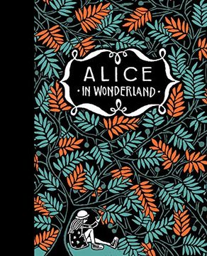 portada Alice’S Adventures in Wonderland & Through the Looking Glass: Lewis Carroll. Illustrated by Floor Rieder (en Inglés)