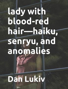 portada lady with blood-red hair-haiku, senryu, and anomalies (en Inglés)