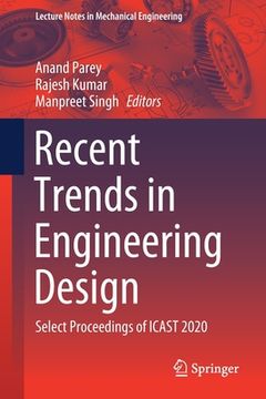 portada Recent Trends in Engineering Design: Select Proceedings of Icast 2020 (Lecture Notes in Mechanical Engineering) (en Inglés)