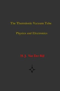 portada the thermionic vacuum tube-physics and electronics (en Inglés)
