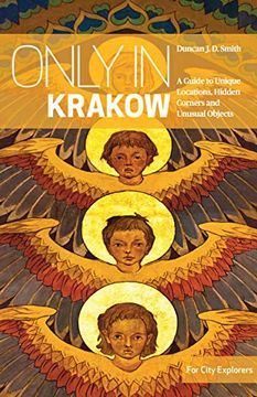 portada Only in Krakow: A Guide to Unique Locations, Hidden Corners and Unusual Objects (Only in Guides) [Idioma Inglés] 