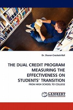 portada the dual credit program measuring the effectiveness on students' transition (en Inglés)
