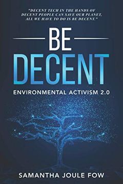 portada Be Decent: Environmental Activism 2. 0 (in English)