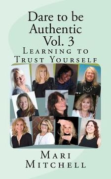 portada Dare to be Authentic - Vol. 3: Learning to Trust Yourself