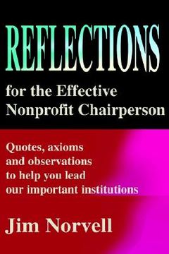 portada reflections for the effective nonprofit chairperson: quotes, axioms and observations to help you lead our important institutions (in English)