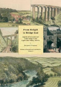 portada From Hellgill to Bridge End: Aspects of Economic and Social Change in the Upper Eden Valley Circa 1840-1895 (in English)