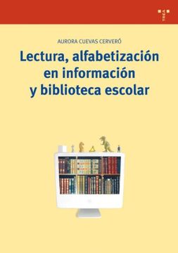 portada Lectura, Alfabetización en Información y Biblioteca Escolar (Biblioteconomía y Administración Cultural)