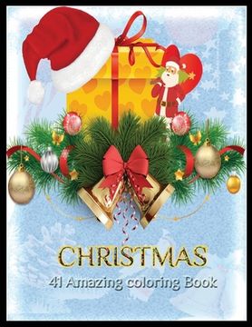 portada CHRISTMAS 41 Amazing Coloring Book: A Christmas Coloring Books with Fun Easy and Relaxing Pages Gifts for Boys Girls Kids (en Inglés)