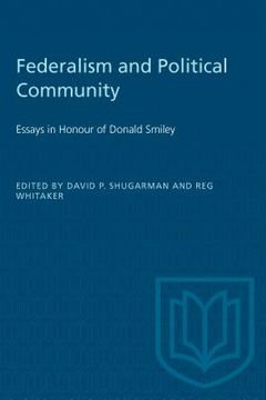 portada Federalism and Political Community: Essays in Honour of Donald Smiley (en Inglés)