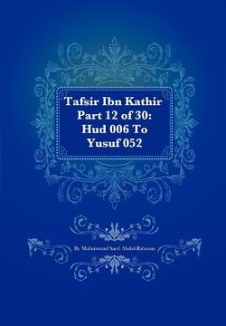 portada tafsir ibn kathir part 12 of 30: hud 006 to yusuf 052 (en Inglés)