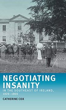 portada Negotiating Insanity in the Southeast of Ireland, 1820-1900 (en Inglés)