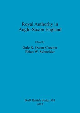 portada Royal Authority in Anglo-Saxon England (BAR British Series)