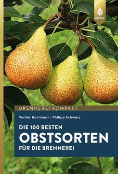 portada Die 100 Besten Obstsorten für die Brennerei (en Alemán)
