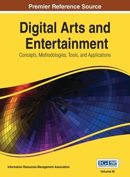 portada Digital Arts and Entertainment: Concepts, Methodologies, Tools, and Applications Vol 3 (en Inglés)