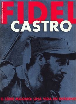 portada Fidel Castro. El Líder Máximo: Una Vida en Imágenes (in Spanish)