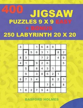 portada 400 JIGSAW puzzles 9 x 9 EASY + BONUS 250 LABYRINTH 20 x 20: Sudoku EASY levels and Maze puzzles very hard level (en Inglés)