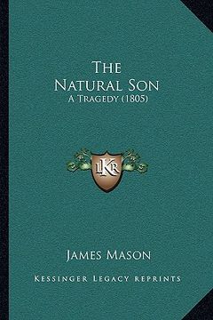 portada the natural son: a tragedy (1805) (en Inglés)