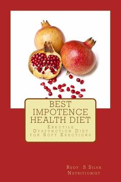 portada Best Impotence Health Diet: Erectile Dysfunction Diet for Soft Erections (en Inglés)