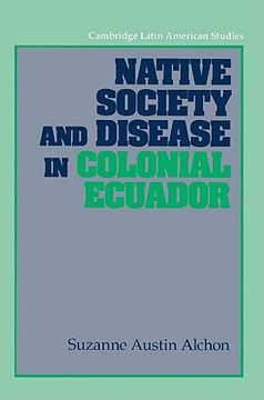 portada Native Society and Disease in Colonial Ecuador (Cambridge Latin American Studies) (en Inglés)