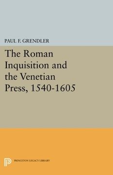 portada The Roman Inquisition and the Venetian Press, 1540-1605 (Princeton Legacy Library) (en Inglés)