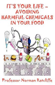 portada it's your life - avoiding harmful chemicals in your food (en Inglés)