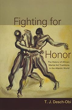 portada Fighting for Honor: The History of African Martial Arts in the Atlantic World (en Inglés)