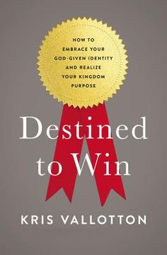 portada Destined to Win: How to Embrace Your God-Given Identity and Realize Your Kingdom Purpose 