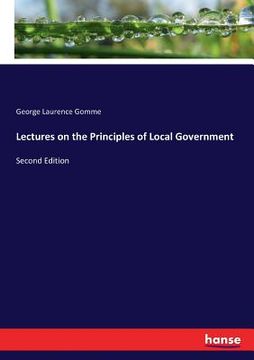 portada Lectures on the Principles of Local Government: Second Edition (en Inglés)